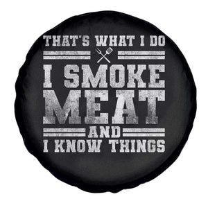 BBQ Spare Tire Cover That's What I Do I Smoke Meat And I Know Things Funny Saying TS10 Print Your Wear