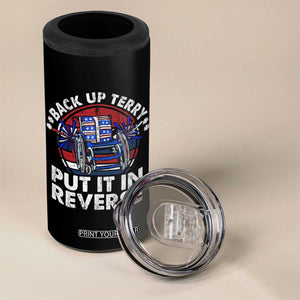 Back It Up Terry Put It In Reverse 4 in 1 Can Cooler Tumbler Funny 4th Of July TS10 Print Your Wear