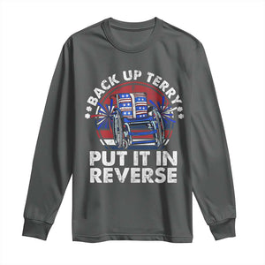 Back It Up Terry Put It In Reverse Long Sleeve Shirt Funny 4th Of July TS10 Dark Heather Print Your Wear