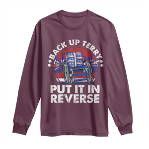 Back It Up Terry Put It In Reverse Long Sleeve Shirt Funny 4th Of July TS10 Maroon Print Your Wear
