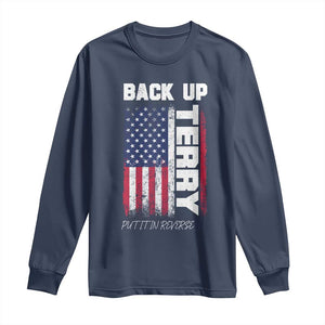 Back It Up Terry Put It In Reverse Long Sleeve Shirt Funny 4th of July Patriotic American Flag TS10 Navy Print Your Wear