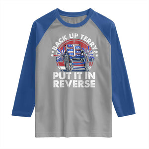 Back It Up Terry Put It In Reverse Raglan Shirt Funny 4th Of July TS10 Sport Gray Royal Print Your Wear