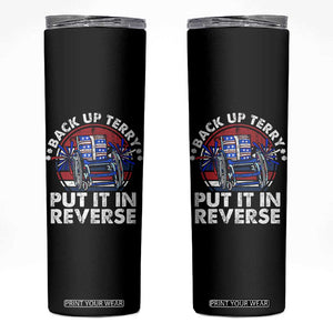 Back It Up Terry Put It In Reverse Skinny Tumbler Funny 4th Of July TS10 Black Print Your Wear
