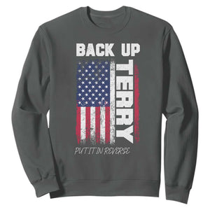 Back It Up Terry Put It In Reverse Sweatshirt Funny 4th of July Patriotic American Flag TS10 Dark Heather Print Your Wear