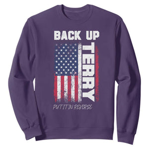 Back It Up Terry Put It In Reverse Sweatshirt Funny 4th of July Patriotic American Flag TS10 Purple Print Your Wear
