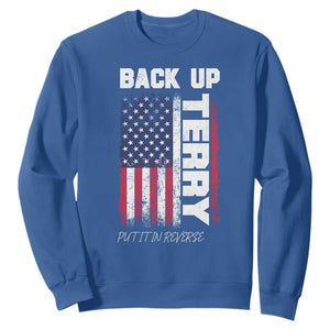 Back It Up Terry Put It In Reverse Sweatshirt Funny 4th of July Patriotic American Flag TS10 Royal Blue Print Your Wear