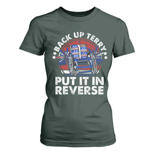 Back It Up Terry Put It In Reverse T Shirt For Women Funny 4th Of July TS10 Dark Forest Green Print Your Wear