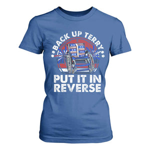 Back It Up Terry Put It In Reverse T Shirt For Women Funny 4th Of July TS10 Royal Blue Print Your Wear