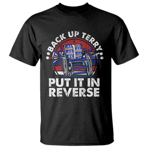 Back It Up Terry Put It In Reverse T Shirt Funny 4th Of July TS10 Black Print Your Wear