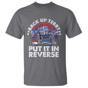 Back It Up Terry Put It In Reverse T Shirt Funny 4th Of July TS10 Charcoal Print Your Wear