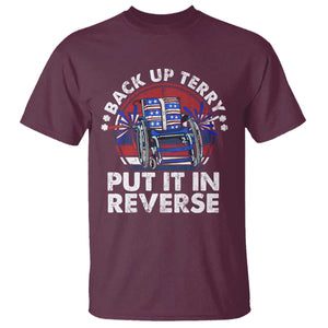 Back It Up Terry Put It In Reverse T Shirt Funny 4th Of July TS10 Maroon Print Your Wear