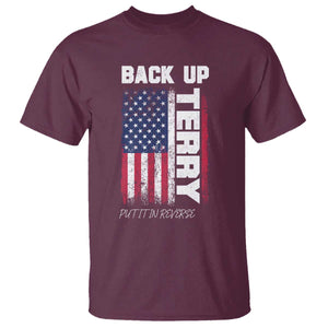 Back It Up Terry Put It In Reverse T Shirt Funny 4th of July Patriotic American Flag TS10 Maroon Print Your Wear