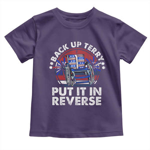 Back It Up Terry Put It In Reverse Toddler T Shirt Funny 4th Of July TS10 Purple Print Your Wear
