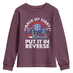 Back It Up Terry Put It In Reverse Youth Sweatshirt Funny 4th Of July TS10 Maroon Print Your Wear