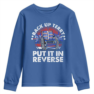Back It Up Terry Put It In Reverse Youth Sweatshirt Funny 4th Of July TS10 Royal Blue Print Your Wear