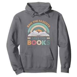 Ban The Fascists Save The Books Hoodie Funny Book Lovers Librarian Book Nerd TS10 Charcoal Print Your Wear