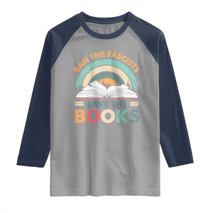Ban The Fascists Save The Books Raglan Shirt Funny Book Lovers Librarian Book Nerd TS10 Sport Gray Navy Print Your Wear