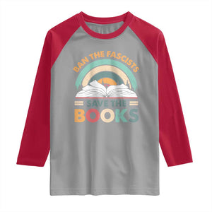 Ban The Fascists Save The Books Raglan Shirt Funny Book Lovers Librarian Book Nerd TS10 Sport Gray Red Print Your Wear