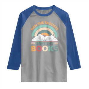 Ban The Fascists Save The Books Raglan Shirt Funny Book Lovers Librarian Book Nerd TS10 Sport Gray Royal Print Your Wear