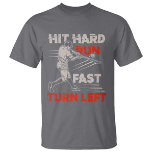 Baseball Lover T Shirt Hit Hard Run Fast Turn Left Softball Fan TS02 Charcoal Print Your Wear