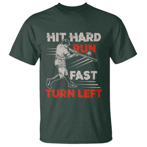 Baseball Lover T Shirt Hit Hard Run Fast Turn Left Softball Fan TS02 Dark Forest Green Print Your Wear