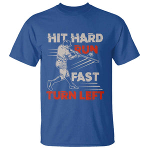 Baseball Lover T Shirt Hit Hard Run Fast Turn Left Softball Fan TS02 Royal Blue Print Your Wear