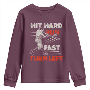 Baseball Lover Youth Sweatshirt Hit Hard Run Fast Turn Left Softball Fan TS02 Maroon Print Your Wear