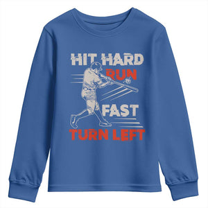 Baseball Lover Youth Sweatshirt Hit Hard Run Fast Turn Left Softball Fan TS02 Royal Blue Print Your Wear