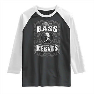 Bass Reeves Raglan Shirt US Marshal 1875 The Real Lone Ranger American Legend TS11 Black White Print Your Wear