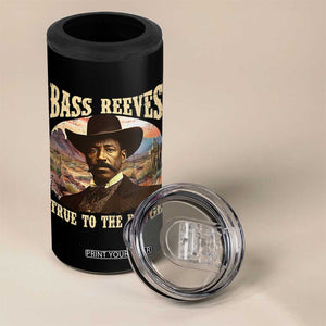 Bass Reeves True To The Badge 4 in 1 Can Cooler Tumbler African American Cowboy Marshal Black History Month TS11 Print Your Wear