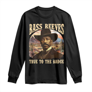 Bass Reeves True To The Badge Long Sleeve Shirt African American Cowboy Marshal Black History Month TS11 Black Print Your Wear