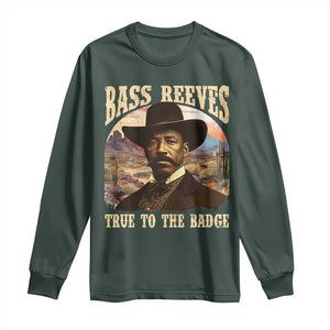 Bass Reeves True To The Badge Long Sleeve Shirt African American Cowboy Marshal Black History Month TS11 Dark Forest Green Print Your Wear