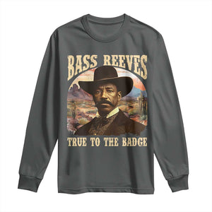 Bass Reeves True To The Badge Long Sleeve Shirt African American Cowboy Marshal Black History Month TS11 Dark Heather Print Your Wear