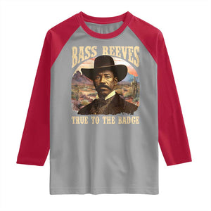 Bass Reeves True To The Badge Raglan Shirt African American Cowboy Marshal Black History Month TS11 Sport Gray Red Print Your Wear
