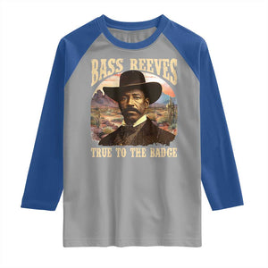 Bass Reeves True To The Badge Raglan Shirt African American Cowboy Marshal Black History Month TS11 Sport Gray Royal Print Your Wear