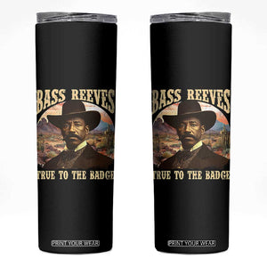 Bass Reeves True To The Badge Skinny Tumbler African American Cowboy Marshal Black History Month TS11 Black Print Your Wear