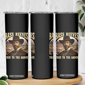 Bass Reeves True To The Badge Skinny Tumbler African American Cowboy Marshal Black History Month TS11 Print Your Wear