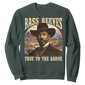 Bass Reeves True To The Badge Sweatshirt African American Cowboy Marshal Black History Month TS11 Dark Forest Green Print Your Wear