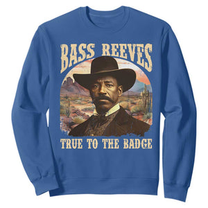 Bass Reeves True To The Badge Sweatshirt African American Cowboy Marshal Black History Month TS11 Royal Blue Print Your Wear