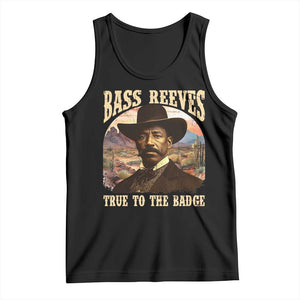 Bass Reeves True To The Badge Tank Top African American Cowboy Marshal Black History Month TS11 Black Print Your Wear