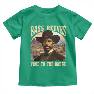 Bass Reeves True To The Badge Toddler T Shirt African American Cowboy Marshal Black History Month TS11 Irish Green Print Your Wear