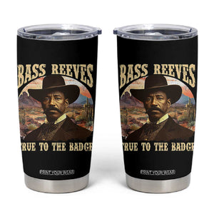 Bass Reeves True To The Badge Tumbler Cup African American Cowboy Marshal Black History Month TS11 Black Print Your Wear