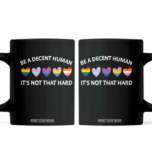 Be A Decent Human It's Not That Hard Coffee Mug LGBT Heart Retro Human Rights TS10 Black Print Your Wear