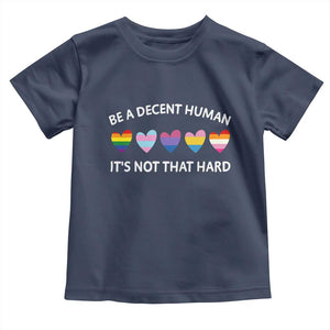 Be A Decent Human It's Not That Hard Toddler T Shirt LGBT Heart Retro Human Rights TS10 Navy Print Your Wear