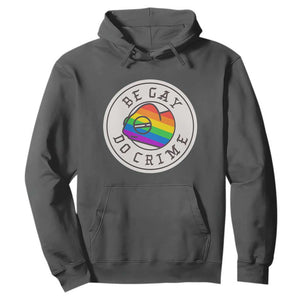 Be Gay Do Crime Rainbow Chameleon LGBTQ Pride Flag Hoodie TS10 Dark Heather Print Your Wear