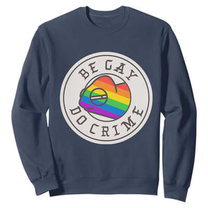 Be Gay Do Crime Rainbow Chameleon LGBTQ Pride Flag Sweatshirt TS10 Navy Print Your Wear