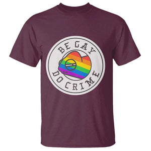 Be Gay Do Crime Rainbow Chameleon LGBTQ Pride Flag T Shirt TS10 Maroon Print Your Wear