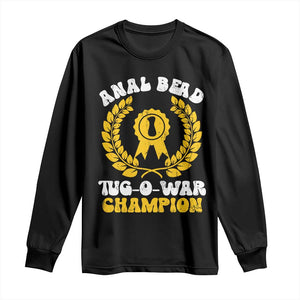 Bead Tug O War Champion Long Sleeve Shirt Funny Sarcastic Saying Weird Gag Gift TS10 Black Print Your Wear
