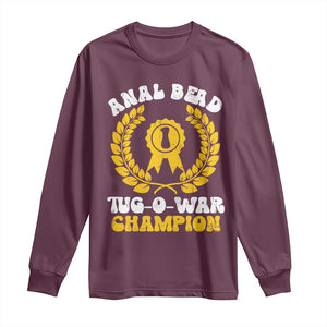 Bead Tug O War Champion Long Sleeve Shirt Funny Sarcastic Saying Weird Gag Gift TS10 Maroon Print Your Wear