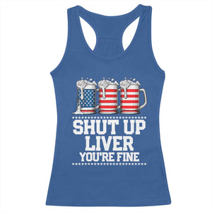 Beer American Flag 4th of July Racerback Tank Top Merica Drinking USA Shut Up Liver You Are Fine TS10 Royal Blue Print Your Wear